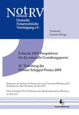 Grziwotz / Limmer |  Erbrecht 2019: Perspektiven für die notarielle Gestaltungspraxis, 10. Verleihung des Helmut Schippel-Preises 2018 | Buch |  Sack Fachmedien