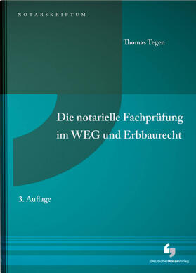 Tegen | Tegen, T: Notarielle Fachprüfung im WEG und Erbbaurecht | Buch | 978-3-95646-195-8 | sack.de