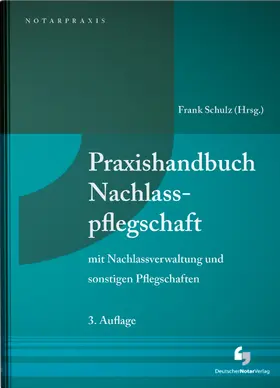 Schulz |  Praxishandbuch Nachlasspflegschaft | Buch |  Sack Fachmedien