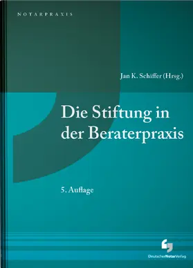 Schiffer |  Die Stiftung in der Beraterpraxis | Buch |  Sack Fachmedien