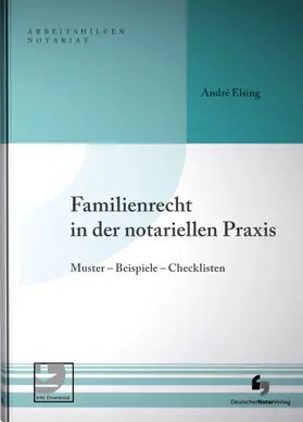 Elsing |  Familienrecht in der notariellen Praxis | Buch |  Sack Fachmedien