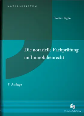 Tegen |  Die notarielle Fachprüfung im Immobilienrecht | Buch |  Sack Fachmedien