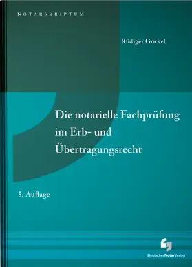 Gockel |  Die notarielle Fachprüfung im Erb- und Übertragungsrecht | Buch |  Sack Fachmedien