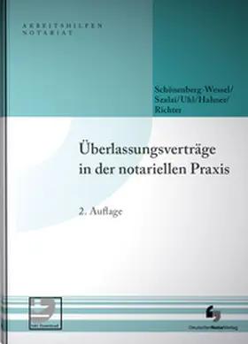 Schönenberg-Wessel / Szalai / Uhl |  Überlassungsverträge in der notariellen Praxis | Buch |  Sack Fachmedien