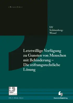 Schönenberg-Wessel |  Letztwillige Verfügung zu Gunsten von Menschen mit Behinderung - Die stiftungsrechtliche Lösung - eBroschüre (PDF) | eBook | Sack Fachmedien