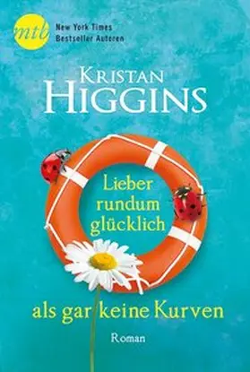 Higgins |  Lieber rundum glücklich als gar keine Kurven | Buch |  Sack Fachmedien