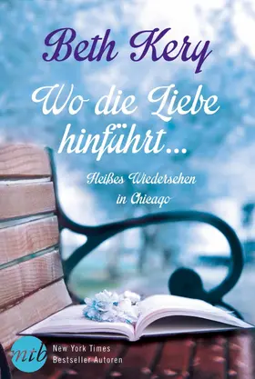 Kery |  Wo die Liebe hinführt …: Heißes Wiedersehen in Chicago | eBook | Sack Fachmedien