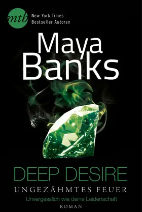 Banks |  Deep Desire - Ungezähmtes Feuer: Unvergesslich wie deine Leidenschaft | eBook | Sack Fachmedien