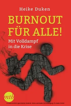 Duken |  Burnout für alle! - Mit Volldampf in die Krise | eBook | Sack Fachmedien