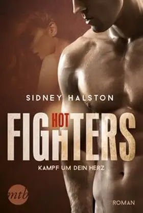 Halston |  Hot Fighters - Kampf um dein Herz | Buch |  Sack Fachmedien