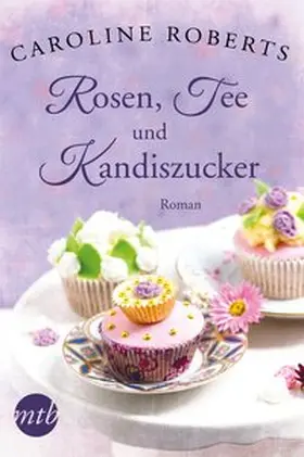 Roberts |  Rosen, Tee und Kandiszucker | Buch |  Sack Fachmedien