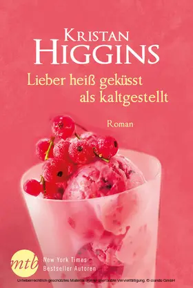 Higgins |  Lieber heiß geküsst als kaltgestellt | eBook | Sack Fachmedien