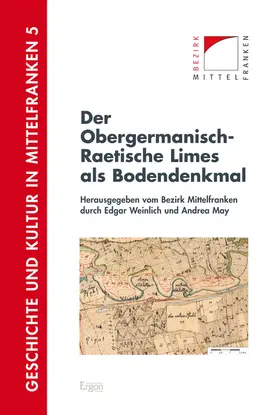 Weinlich / May |  Der Obergermanisch-Raetische Limes als Bodendenkmal | Buch |  Sack Fachmedien