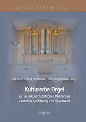 Kaufmann / Hengelhaupt |  Kulturerbe Orgel | Buch |  Sack Fachmedien