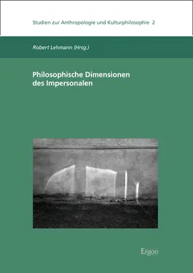 Lehmann |  Philosophische Dimensionen des Impersonalen | Buch |  Sack Fachmedien