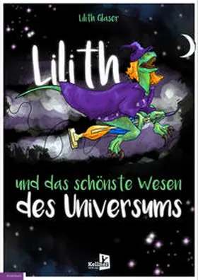 Glaser |  Lilith und das schönste Wesen des Universums | Buch |  Sack Fachmedien