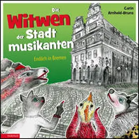Arnhold-Bruns |  Die Witwen der Stadtmusikanten | Buch |  Sack Fachmedien
