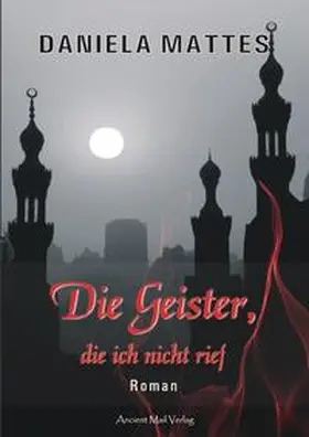 Mattes |  Die Geister, die ich nicht rief | Buch |  Sack Fachmedien