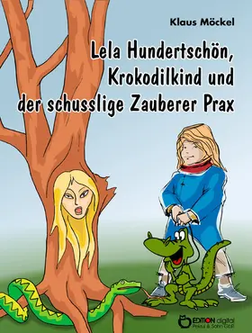 Möckel | Lela Hundertschön, Krokodilkind und der schusslige Zauberer Prax | E-Book | www2.sack.de