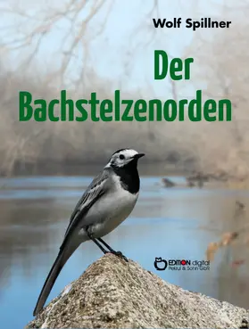 Spillner |  Der Bachstelzenorden | eBook | Sack Fachmedien