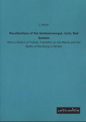 Joyce |  Recollections of the Salzkammergut, Ischl, Bad Gastein | Buch |  Sack Fachmedien