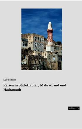 Hirsch |  Reisen in Süd-Arabien, Mahra-Land und Hadramuth | Buch |  Sack Fachmedien