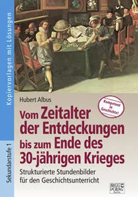 Albus |  Vom Zeitalter der Entdeckungen bis zum Ende des 30-jährigen Krieges | Buch |  Sack Fachmedien
