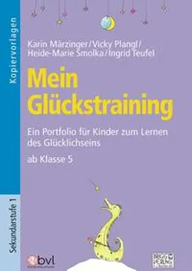 Märzinger / Plangl / Smolka |  Mein Glückstraining ab Klasse 5 | Buch |  Sack Fachmedien