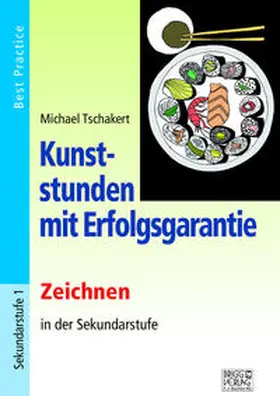 Tschakert |  Kunststunden mit Erfolgsgarantie - Zeichnen | Buch |  Sack Fachmedien