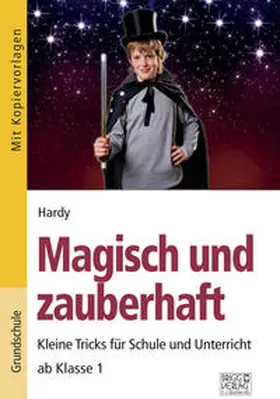 Zauberer |  Magisch und zauberhaft. Kleine Tricks für Schule und Unterricht ab Klasse 1 | Buch |  Sack Fachmedien