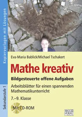 Bablick / Tschakert |  Mathe kreativ 7.–9. Klasse | Buch |  Sack Fachmedien