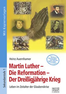 Auernhamer |  Martin Luther - Die Reformation - Der Dreißigjährige Krieg | Buch |  Sack Fachmedien