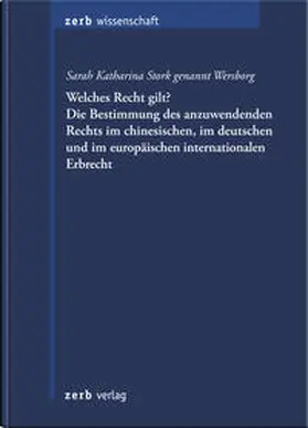 Wersborg |  Welches Recht gilt? Die Bestimmung des anzuwendenden Rechts im chinesischen, im deutschen und im europäischen internationalen Erbrecht | Buch |  Sack Fachmedien