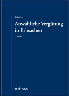 Förster |  Anwaltliche Vergütung in Erbsachen | Buch |  Sack Fachmedien