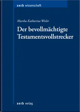 Weiler |  Der bevollmächtigte Testamentsvollstrecker | Buch |  Sack Fachmedien