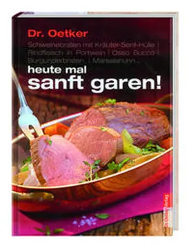 Dr. |  Dr. Oetker: heute mal sanft garen! | Buch |  Sack Fachmedien