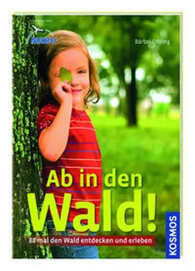 Oftring |  Kosmos: Ab in den Wald - 88 mal den Wald entdecken und erleben | Buch |  Sack Fachmedien