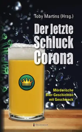 Martins | Der letzte Schluck Corona | Buch | 978-3-95669-156-0 | www2.sack.de