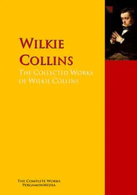 Collins / Dickens / Cleghorn |  The Collected Works of Wilkie Collins | eBook | Sack Fachmedien