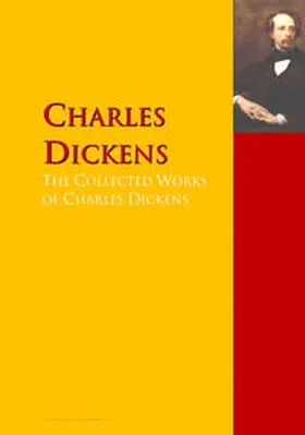 Dickens |  The Collected Works of Charles Dickens | eBook | Sack Fachmedien