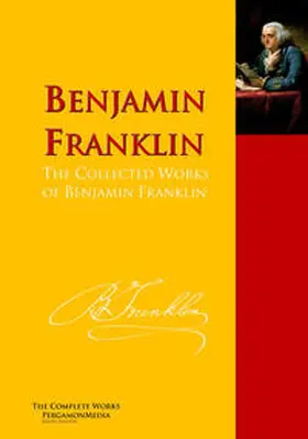 Franklin / Rotch |  The Collected Works of Benjamin Franklin | eBook | Sack Fachmedien