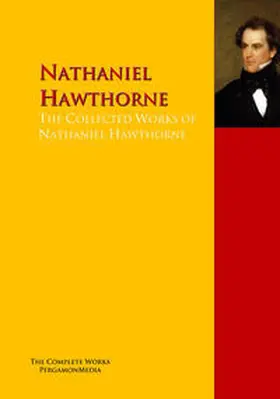 Hawthorne |  The Collected Works of Nathaniel Hawthorne | eBook | Sack Fachmedien