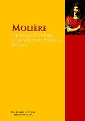 Molière |  The Collected Works of Jean-Baptiste Poquelin Molière | eBook | Sack Fachmedien