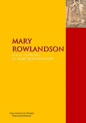 Rowlandson |  The Collected Works of MARY ROWLANDSON | eBook | Sack Fachmedien