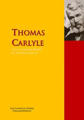 Carlyle |  The Collected Works of Thomas Carlyle | eBook | Sack Fachmedien