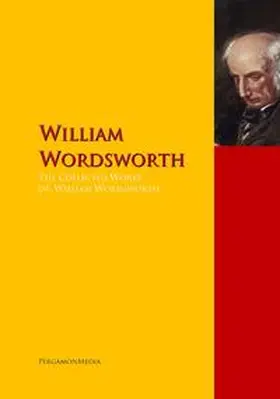 Wordsworth |  The Collected Works of William Wordsworth | eBook | Sack Fachmedien