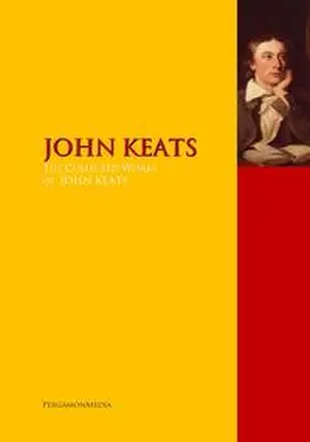 KEATS |  The Collected Works of JOHN KEATS | eBook | Sack Fachmedien
