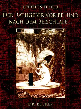Becker |  Der Rathgeber vor bei und nach dem Beischlafe... | eBook | Sack Fachmedien