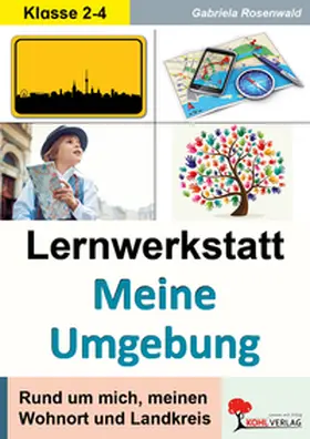 Rosenwald |  Lernwerkstatt Meine Umgebung | Buch |  Sack Fachmedien