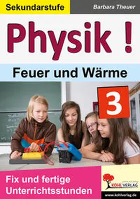 Theuer |  Physik ! / Band 3: Feuer und Wärme | Buch |  Sack Fachmedien